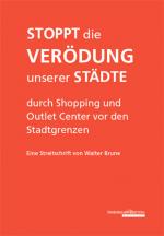 Cover-Bild Stoppt die Verödung unserer Städte durch Shopping und Outlet Center vor den Stadtgrenzen