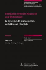 Cover-Bild Strafjustiz zwischen Anspruch und Wirklichkeit /Le système de justice pénale: ambitions et résultats