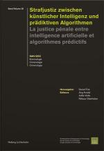 Cover-Bild Strafjustiz zwischen künstlicher Intelligenz und prädiktiven Algorithmen - La justice pénale entre intelligence artificielle et algorithmes prédictifs