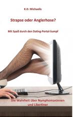 Cover-Bild Strapse oder Anglerhose? Mit Spaß durch den Dating-Portal-Sumpf