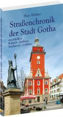 Cover-Bild Strassenchronik der Stadt Gotha - einschliesslich der Vororte Siebleben, Sundhausen, Beilstedt, Uelleben