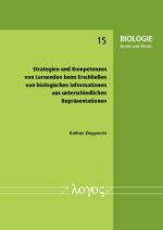 Cover-Bild Strategien und Kompetenzen von Lernenden beim Erschließen von biologischen Informationen aus unterschiedlichen Repräsentationen