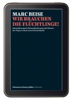 Cover-Bild Streitschrift Wir brauchen die Flüchtlinge