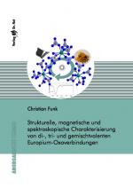 Cover-Bild Strukturelle, magnetische und spektroskopische Charakterisierung von di-, tri- und gemischtvalenten Europium-Oxoverbindungen