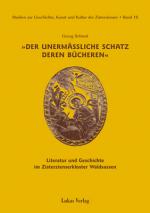 Cover-Bild Studien zur Geschichte, Kunst und Kultur der Zisterzienser / Der unermäßliche Schatz deren Bücheren