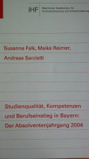 Cover-Bild Studienqualität, Kompetenzen und Berufseinstieg in Bayern: Der Absolventenjahrgang 2004
