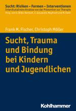 Cover-Bild Sucht, Trauma und Bindung bei Kindern und Jugendlichen