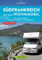 Cover-Bild Südfrankreich mit dem Wohnmobil Die schönsten Routen zwischen Cotê d’Azur und den Pyrenäen Button: inkl. Provence