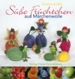 Cover-Bild Süße Früchtchen aus Märchenwolle