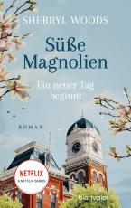 Cover-Bild Süße Magnolien - Ein neuer Tag beginnt