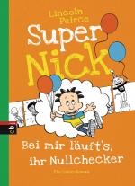 Cover-Bild Super Nick - Bei mir läuft's, ihr Nullchecker!