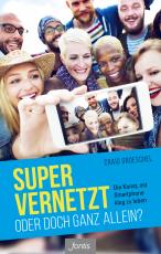 Cover-Bild Super vernetzt – oder doch ganz allein?