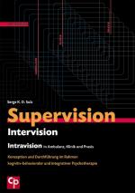 Cover-Bild Supervision, Intervision und Intravision in Ambulanz, Klinik und Praxis