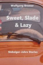 Cover-Bild Sweet, Slade & Lazy