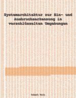 Cover-Bild Systemarchitektur zur Ein- und Ausbruchserkennung in verschlüsselten Umgebungen