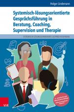 Cover-Bild Systemisch-lösungsorientierte Gesprächsführung in Beratung, Coaching, Supervision und Therapie