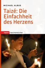 Cover-Bild Taizé: Die Einfachheit des Herzens