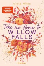 Cover-Bild Take Me Home to Willow Falls (knisternde New-Adult-Romance mit wunderschönem Herbst-Setting)