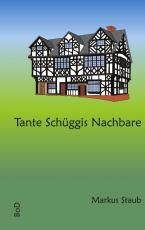 Cover-Bild Tante Schüggis Nachbare