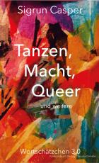 Cover-Bild Tanzen, Macht, Queer