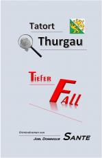 Cover-Bild Tatort Thurgau – Tiefer Fall