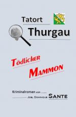 Cover-Bild Tatort Thurgau - Tödlicher Mammon