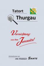 Cover-Bild Tatort Thurgau - Vernichtung aus dem Jenseits