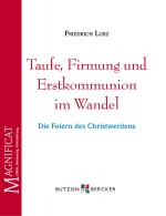 Cover-Bild Taufe, Firmung und Erstkommunion im Wandel