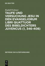 Cover-Bild Taufe und Versuchung Jesu in den Evangeliorum libri quattuor des Bibeldichters Juvencus (1, 346–408)