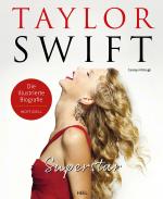 Cover-Bild Taylor Swift Superstar – Die illustrierte Biografie und Fanbuch für alle Swifties - inoffiziell
