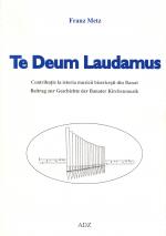 Cover-Bild Te Deum laudamus. Beitrag zur Geschichte der Banater Kirchenmusik