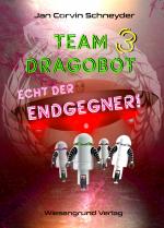 Cover-Bild Team Dragobot - Echt der Endgegner