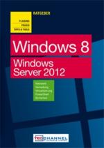 Cover-Bild TecChannel Ratgeber "Windows 8" - Planung, Praxis, Tipps & Tools