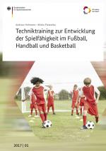 Cover-Bild Techniktraining zur Entwicklung der Spielfähigkeit im Fußball, Handball und Basketball