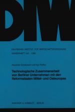 Cover-Bild Technologische Zusammenarbeit von Berliner Unternehmen mit den Reformstaaten Mittel- und Osteuropas.