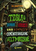 Cover-Bild Teslas grandios verrückte und komplett gemeingefährliche Weltmaschine