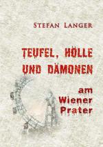 Cover-Bild Teufel, Hölle und Dämonen am Wiener Prater