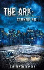 Cover-Bild The Ark: Stunde Null