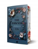 Cover-Bild The Darkness Between Us | Mit wunderschönem Farbschnitt