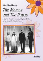 Cover-Bild The Mamas and The Papas: Flower-Power-Ikonen, Psychedelika und sexuelle Revolution