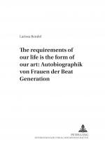 Cover-Bild «The requirements of our life is the form of our art»: Autobiographik von Frauen der Beat Generation