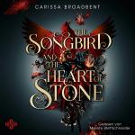 Cover-Bild The Songbird and the Heart of Stone (Crowns of Nyaxia 3)