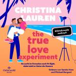 Cover-Bild The True Love Experiment – Sie sucht im Fernsehen nach Mr Right, dabei steht er hinter der Kamera