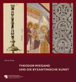 Cover-Bild Theodor Wiegand und die byzantinische Kunst