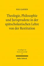Cover-Bild Theologie, Philosophie und Jurisprudenz in der spätscholastischen Lehre von der Restitution