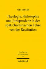 Cover-Bild Theologie, Philosophie und Jurisprudenz in der spätscholastischen Lehre von der Restitution