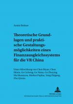 Cover-Bild Theoretische Grundlagen und praktische Gestaltungsmöglichkeiten eines Finanzausgleichssystems für die VR China
