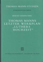 Cover-Bild Thomas Manns letzter Werkplan "Luthers Hochzeit"