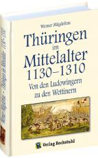 Cover-Bild Thüringen im Mittelalter 1130–1310. [Band 3 von 6]