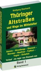 Cover-Bild Thüringer Altstraßen und Wege im Mittelalter - Band 1 (von 4)
